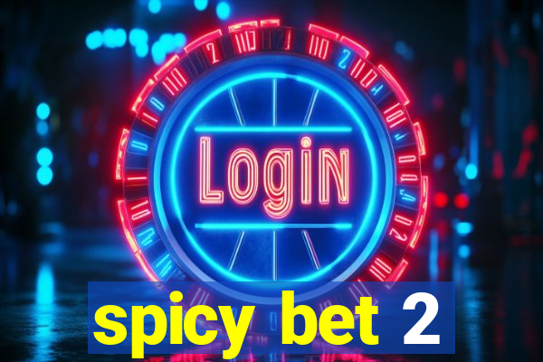 spicy bet 2